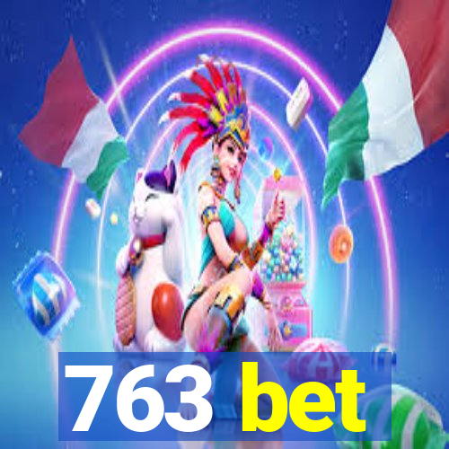 763 bet